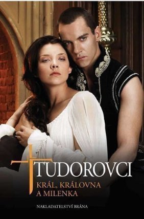 Tudorovci I - Král, královna a milenka 