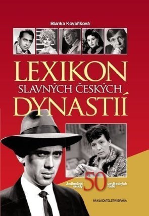 Lexikon slavných českých dynastií - Jedinečné osudy 50 uměleckých rodů