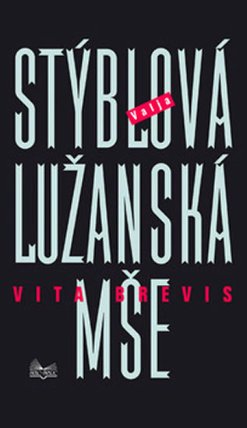 Lužanská mše I. - Vita Brevis