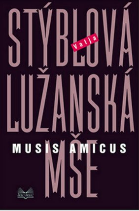 Lužanská mše III. - Musis amicus