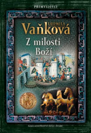 Přemyslovci 2 - Z milosti Boží