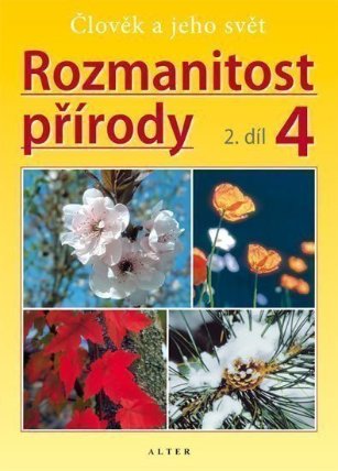 Rozmanitost přírody 4/2 - Přírodověda pro 4. ročník ZŠ (původní vydání)