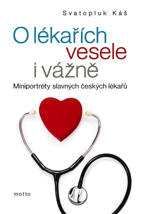 O lékařích vesele i vážně aneb Miniportréty slavných českých lékařů
