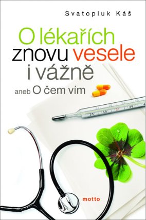 O lékařích vesele i vážně aneb O čem vím