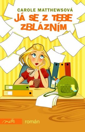 Já se z Tebe zblázním