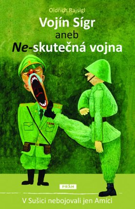 Vojín Sígr aneb Ne-skutečná vojna - V Sušici nebojovali jen Amíci