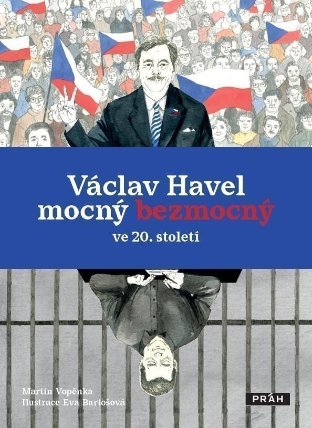 Václav Havel mocný bezmocný ve 20. století