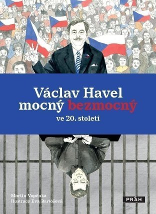 Václav Havel mocný bezmocný ve 20. století