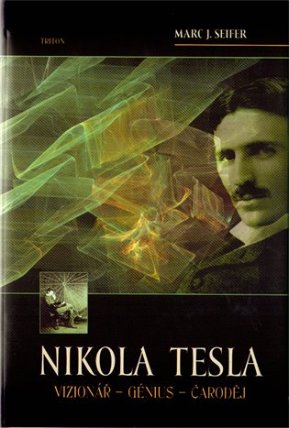 Nikola Tesla Vizionář - Génius - Čaroděj