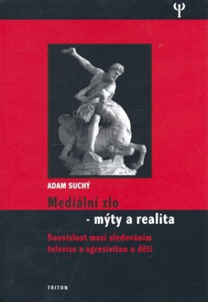 Mediální zlo - mýty a realita