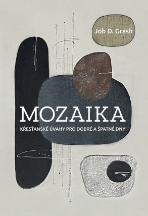 Mozaika křesťanské úvahy pro dobré i špatné dny