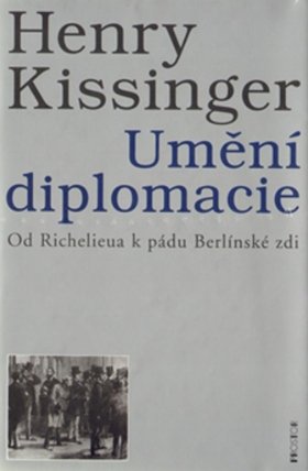 Umění diplomacie - Od Richelieua k pádu Berlínské