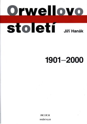 Orwellovo století 1901 - 2000
