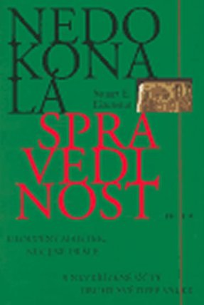 Nedokonalá spravedlnost: Ulopený majetek, nucené práce a nevyřízené účty druhé světové vál