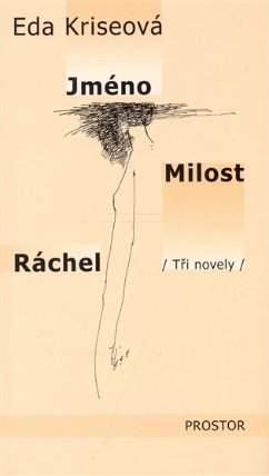 Jméno, Milost, Ráchel (tři novely)