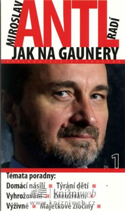 Miroslav Antl radí, jak na gaunery 1.