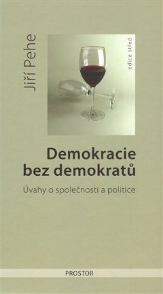 Demokracie bez demokratů - Úvahy o společnosti a politice