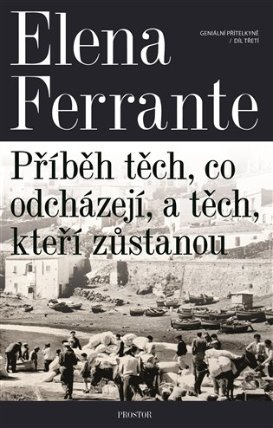 Geniální přítelkyně 3 - Příběh těch, co odcházejí, a těch, kteří zůstanou