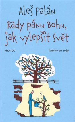 Rady pánu Bohu, jak vylepšit svět