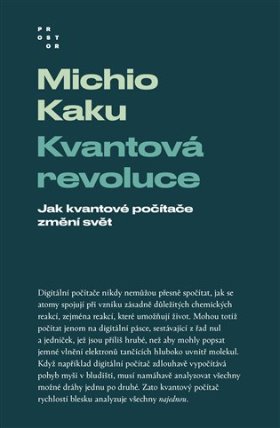 Kvantová revoluce - Jak kvantové počítače změní svět