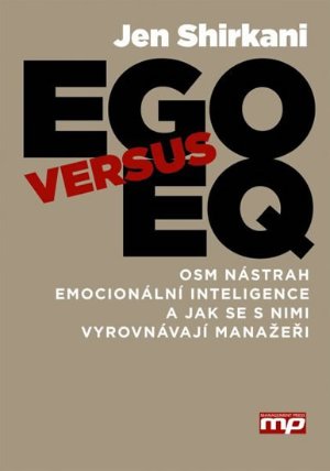 EGO versus EQ - Osm nástrah emocionální inteligence a jak se s nimi vyrovnávají manažeři