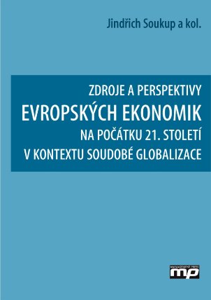 Zdroje a perspetivy evropských ekonomik na počátku 21. století v kontextu soudobé globalizace