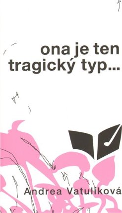 Ona je ten tragický typ