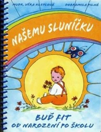 Našemu sluníčku: Buď fit od narození po školu