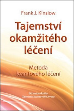 Tajemství okamžitého léčení – Metoda kvantového léčení