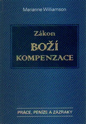 Zákon Boží kompenzace - Práce, peníze, zázraky
