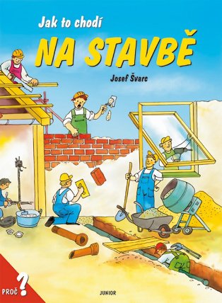 Jak to chodí na stavbě / leporelo