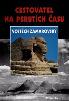 Cestovatel na perutích času Vojtěch Zamarovský