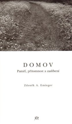 Domov. Paměť, přítomnost a zaslíbení