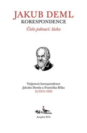 Číslo jednací: láska (Kniha II. 1912-1928) - Vzájemná korespondence Jakuba Demla a Františ