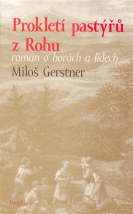 Prokletí pastýřů z Rohu - román o horách a lidech