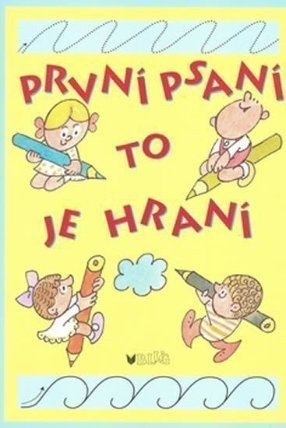 První psaní to je hraní