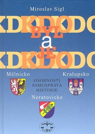 Kdo byl a je kdo - Mělnicko, Kralupsko, Neratovicko