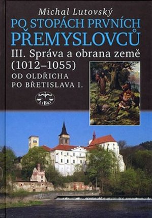Po stopách prvních Přemyslovců III.
