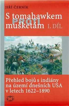 S tomahawkem proti mušketám I.