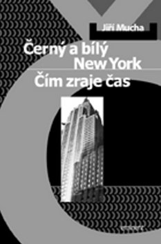 Černý a bílý New York / Čím zraje čas
