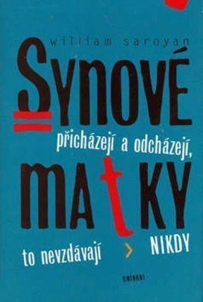 Synové přicházejí a odcházejí, matky to nevzdávají nikdy