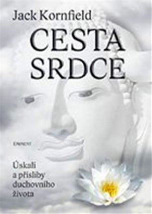 Cesta srdce - Úskalí a přísliby duchovního života
