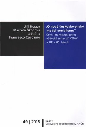 O nový československý model socialismu - Čtyři interdisciplinární vědecké týmy při ČSAV a