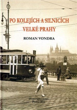 Po kolejích a silnicích velké Prahy
