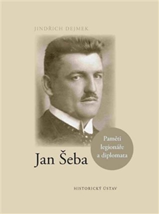 Jan Šeba - Paměti legionáře a diplomata