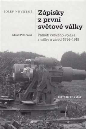 Zápisky z první světové války - Paměti českého vojáka z války a zajetí 1914-1918