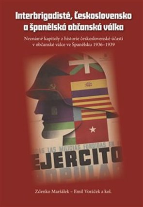 Interbrigadisté, Československo a španělská občanská válka - Neznámé kapitoly z historie č