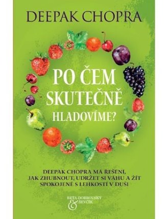 Po čem skutečně hladovíme