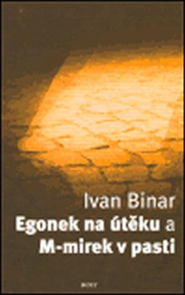 Egonek na útěku a M-mirek v pasti