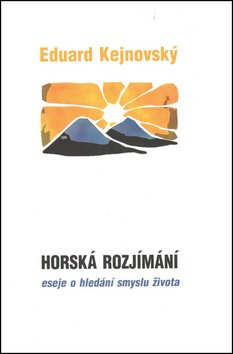Horská rozjímání - Eseje o hledání smyslu života